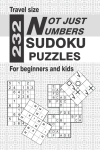Not Just Numbers Sudoku Puzzles: For beginners and kids, 232 puzzles